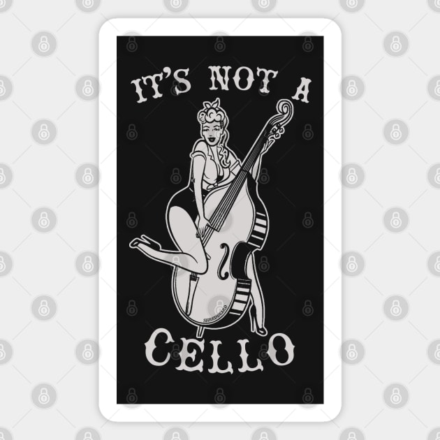 It's Not A Cello Magnet by ShredBeard